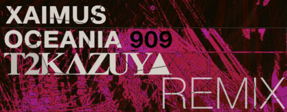 Banner for Oceania 909 (T2KAZUYA Remix)